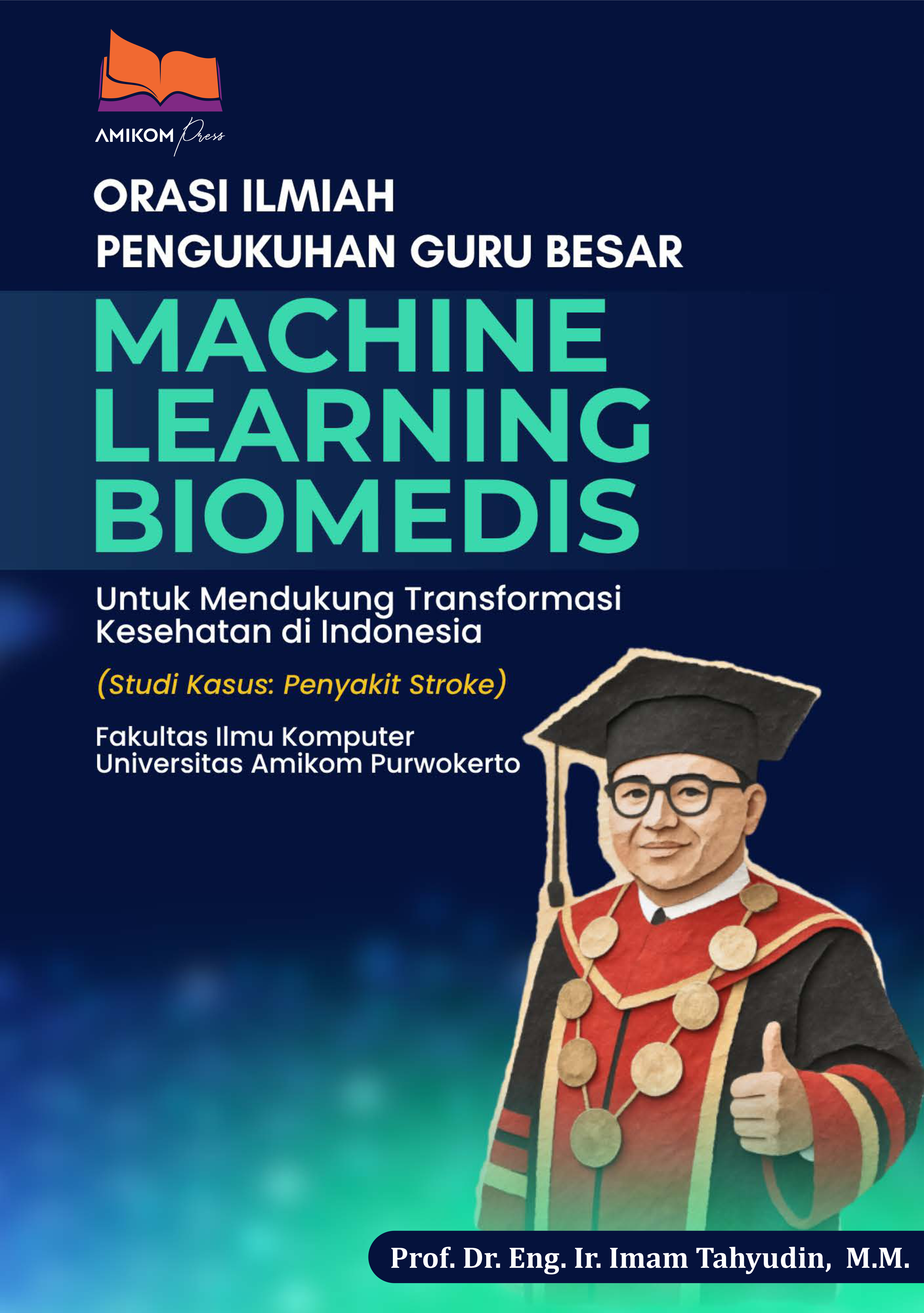 Machine Learning Biomedis untuk Mendukung Transformasi Kesehatan di Indonesia (Studi Kasus: Penyakit Stroke)
